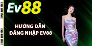 Hướng dẫn đăng nhập Ev88 đúng đường link