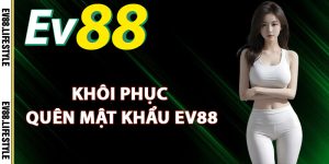 Hướng dẫn khôi phục quên mật khẩu Ev88