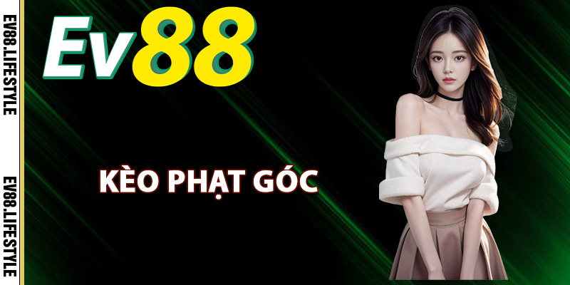 Kèo Phạt Góc – Phân Tích Tỷ Lệ Và Cách Đọc Kèo Hiệu Quả 1 Kèo phạt góc là gì?